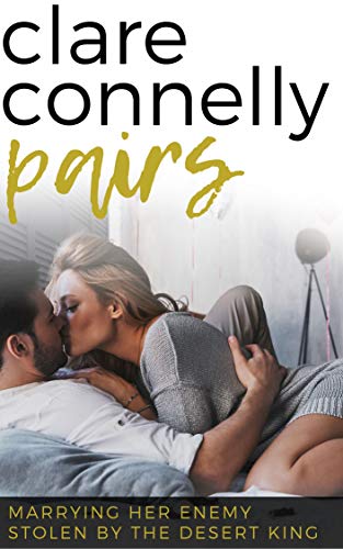 Marrying Her Enemy &amp; Stolen by the Desert King (Clare Connelly Pairs Book 3)