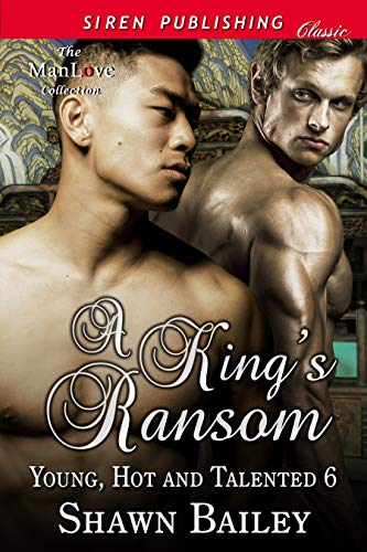 A King's Ransom [Young, Hot, and Talented 6] (Siren Publishing Classic ManLove)