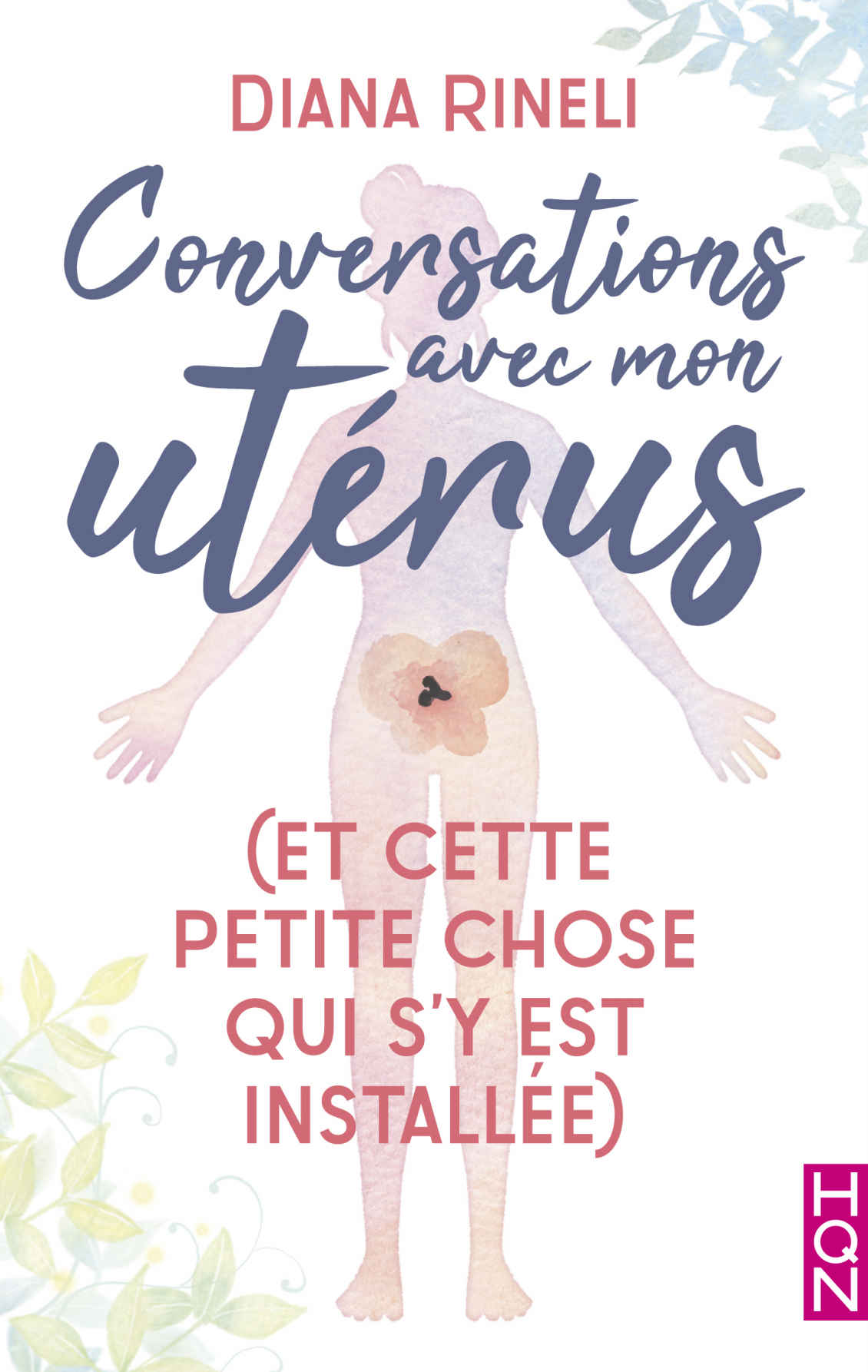 Conversations avec mon utérus - et cette petite chose qui s'y est installée (HQN) (French Edition)