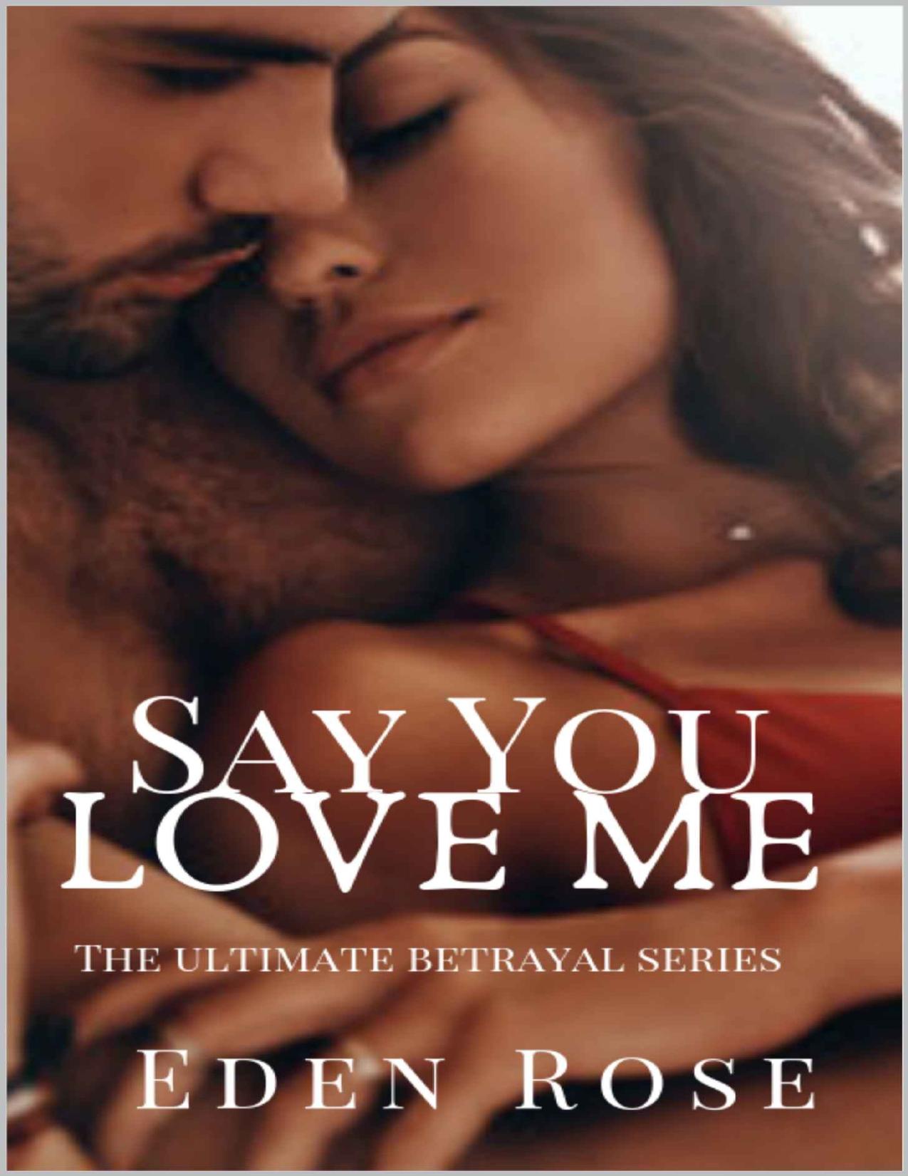 Say You Love Me: A Basketball Romance (The Ultimate Betrayal Series Book 2)