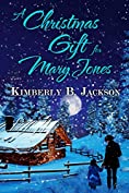 A Christmas Gift for Mary Jones (Christmas Holiday Extravaganza)