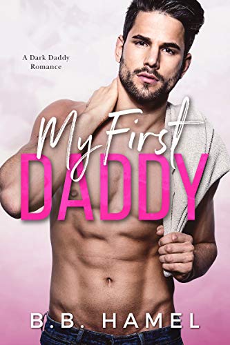 My First Daddy: A Dark Daddy Romance (Dark Daddies Book 7)