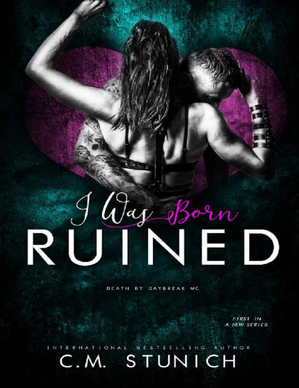 I Was Born Ruined: A Reverse Harem Motorcycle Club Romance (Death By Daybreak Motorcycle Club Book 1)