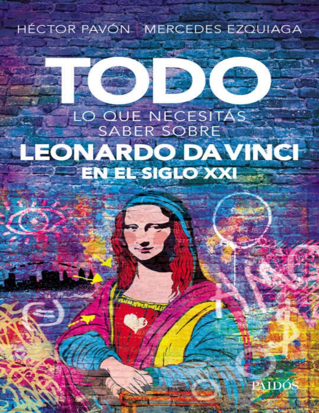 Todo lo que necesitás saber sobre Leonardo da Vinci en el siglo XXI (Spanish Edition)