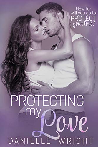 Protecting My Love (Protectors Book 2)