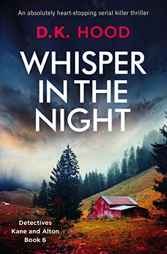 Whisper in the Night: An absolutely heart-stopping serial killer thriller (Detectives Kane and Alton Book 6)