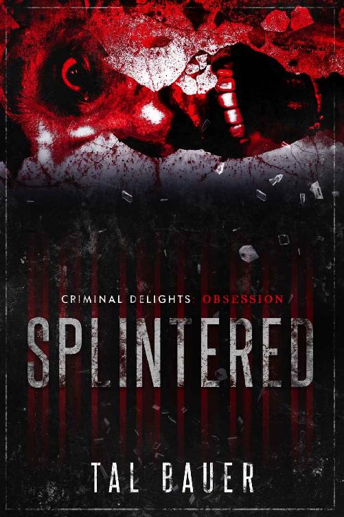 Splintered: Obsession (Criminal Delights Book 7)