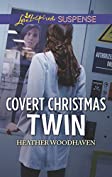 Covert Christmas Twin (Mills &amp; Boon Love Inspired Suspense) (Twins Separated at Birth, Book 2)