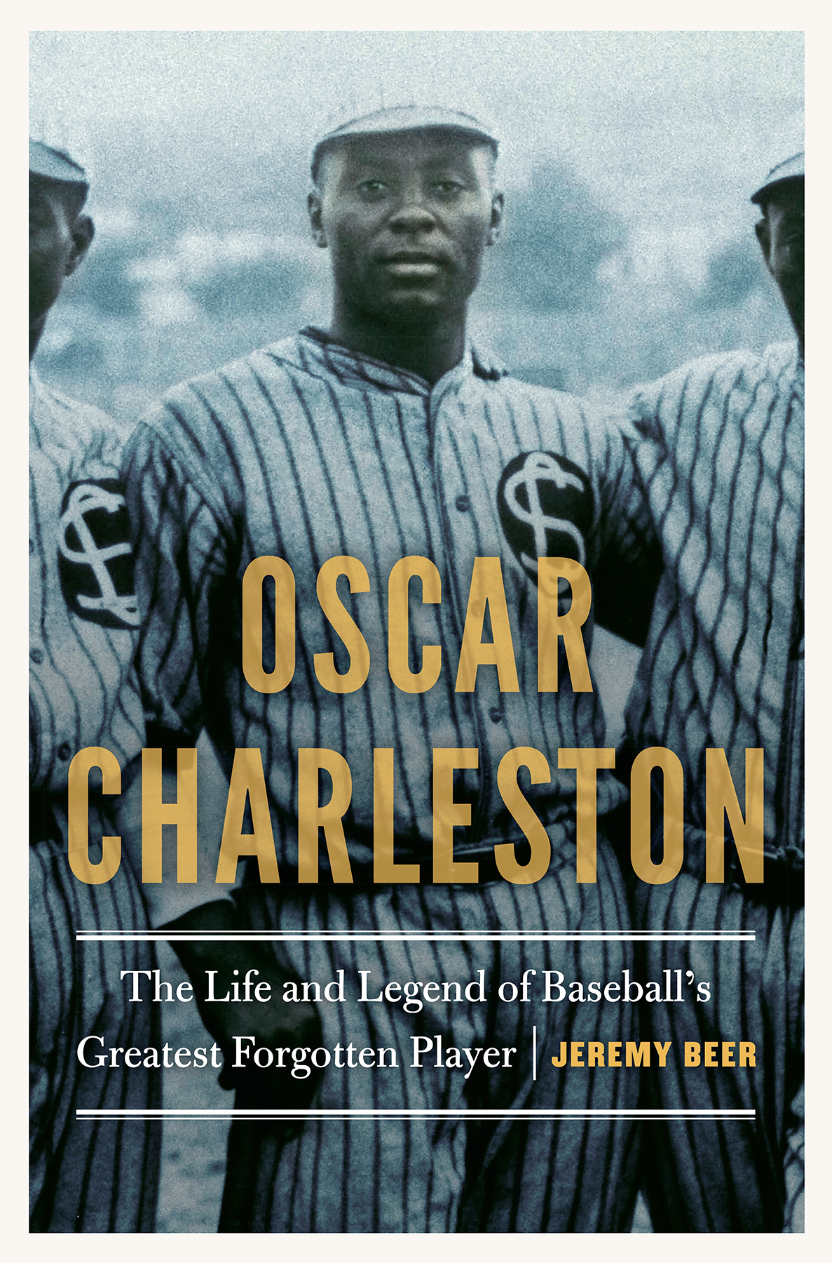 Oscar Charleston: The Life and Legend of Baseball's Greatest Forgotten Player