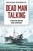 Dead Man Talking: A thrilling wartime naval adventure