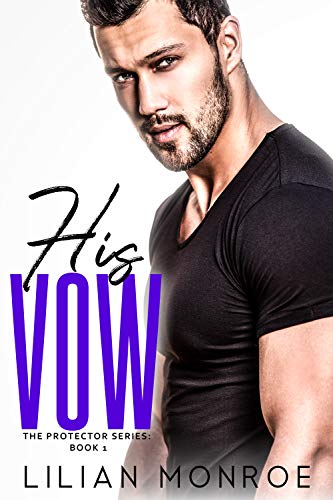 His Vow: A CIA Military Romance (The Protector Series Book 1)