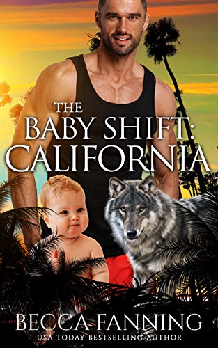 The Baby Shift: California (Shifter Babies Of America Book 14)