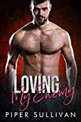 Loving My Enemy: An Enemies to Lovers Romance (Small Town Protectors Book 3)