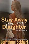 Stay Away From My Daughter (The Friessens Book 25)