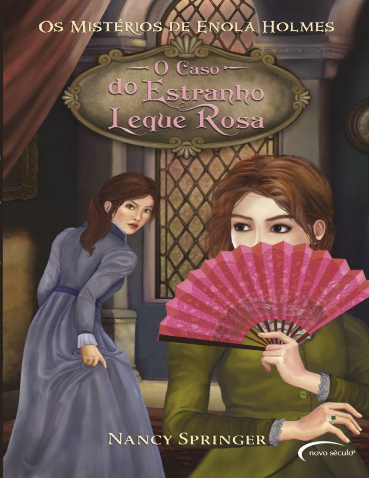 (Os Mistérios de Enola Holmes #4) O Caso do Estranho Leque Rosa