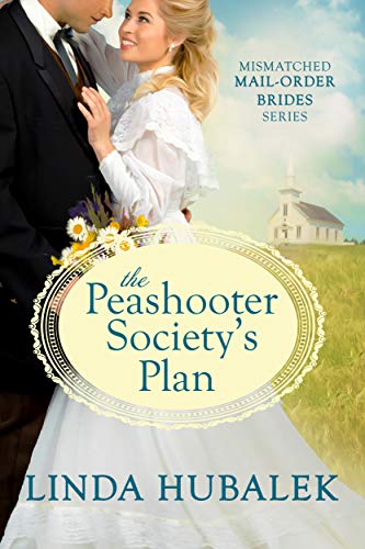 The Peashooter Society's Plan (Mismatched Mail-Order Brides Book 1)