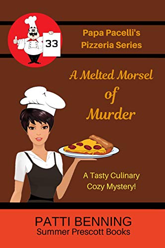 A Melted Morsel of Murder (Papa Pacelli's Pizzeria Series Book 33)