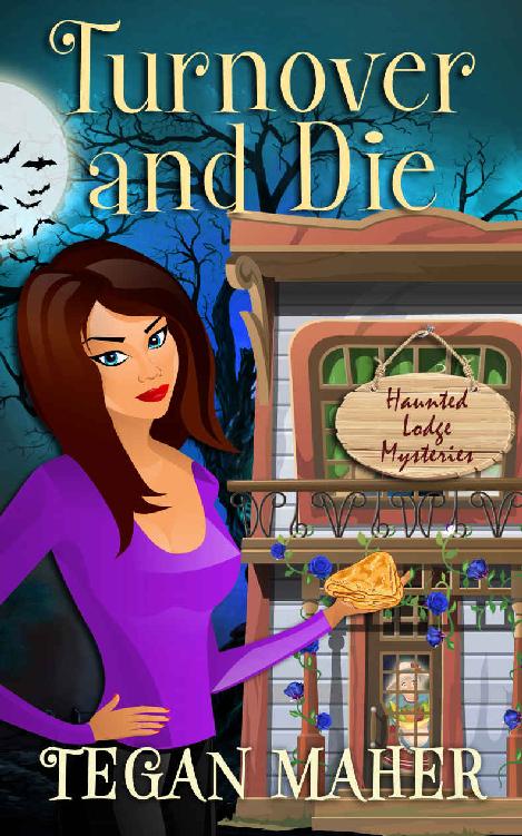 Turnover and Die: A Haunted Lodge Cozy Mystery (Haunted Lodge Cozy Mysteries Book 3)