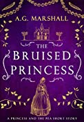 The Bruised Princess: A Short Retelling of The Princess and the Pea (Once Upon a Short Story Book 3)