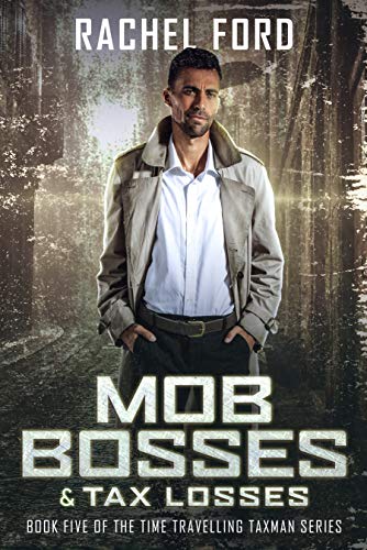 Mob Bosses &amp; Tax Losses (Time Travelling Taxman Book 5)