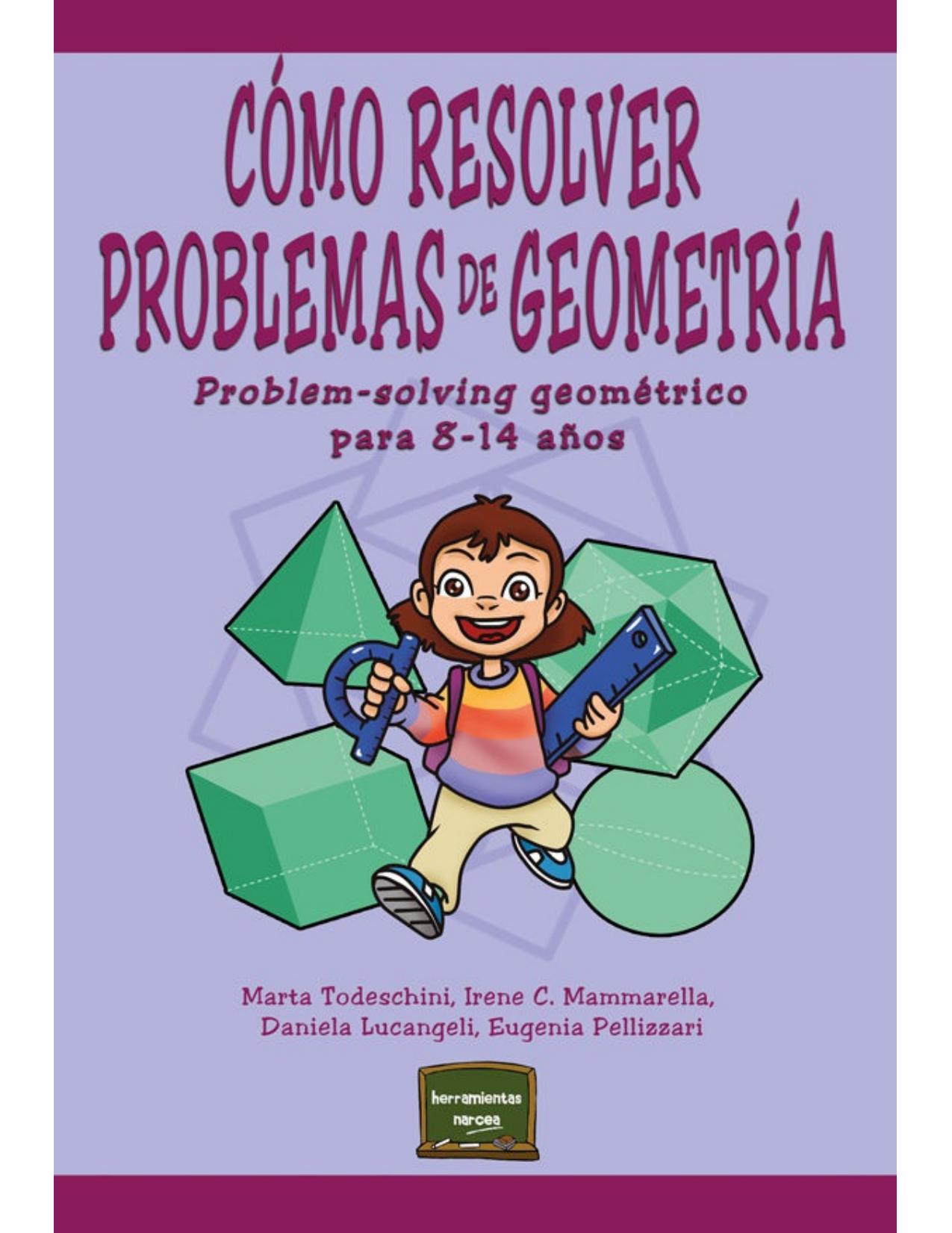 Cómo resolver problemas de Geometría: Problem-solving geométrico para 8-14 años (Herramientas nº 36) (Spanish Edition)