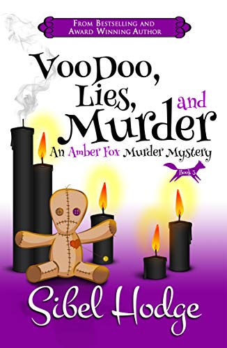 Voodoo, Lies, and Murder (Amber Fox Mysteries book #3) (The Amber Fox Murder Mystery Series)