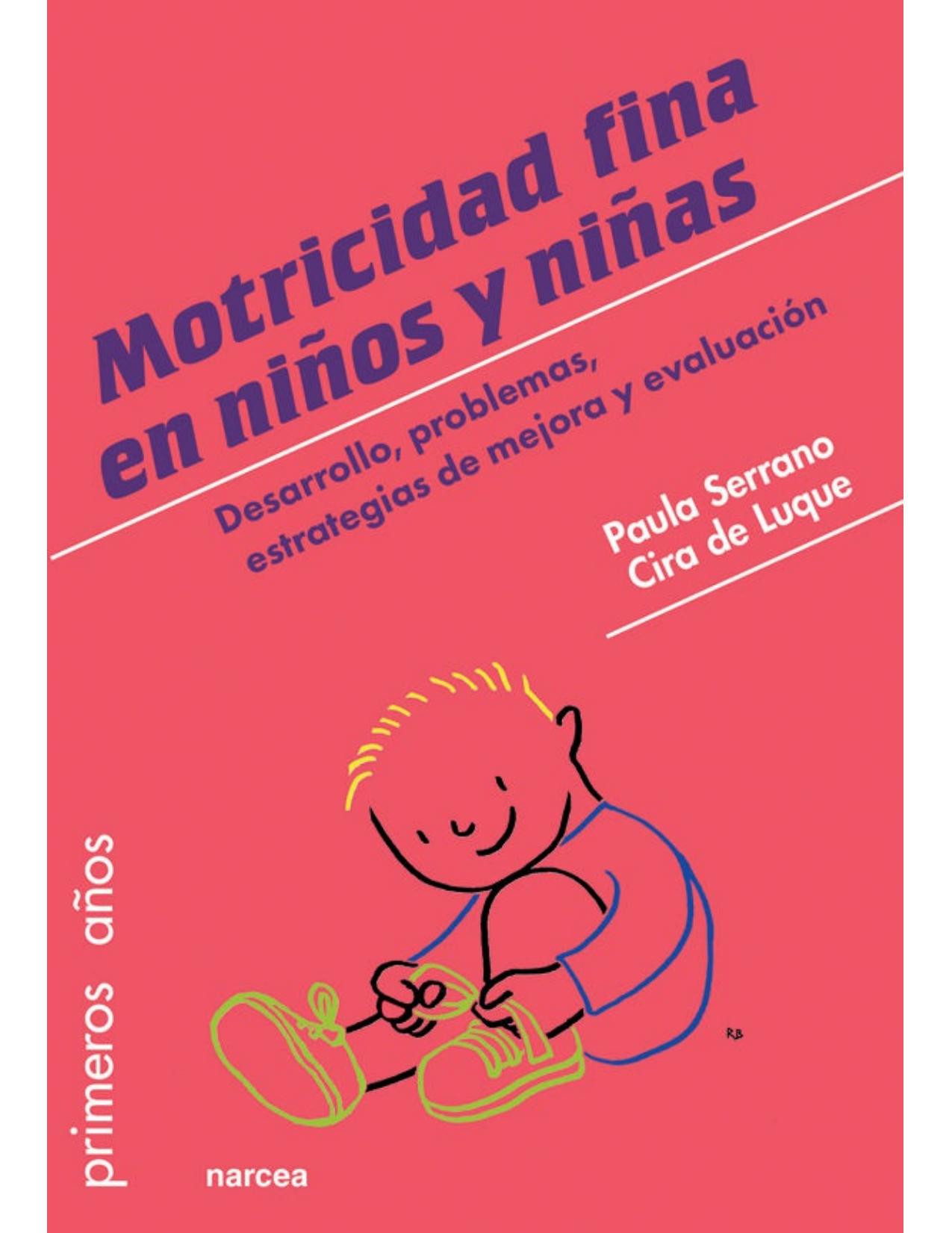 Motricidad fina en niños y niñas: Desarrollo, problemas, estrategias de mejora y evaluación (Primeros años nº 84) (Spanish Edition)