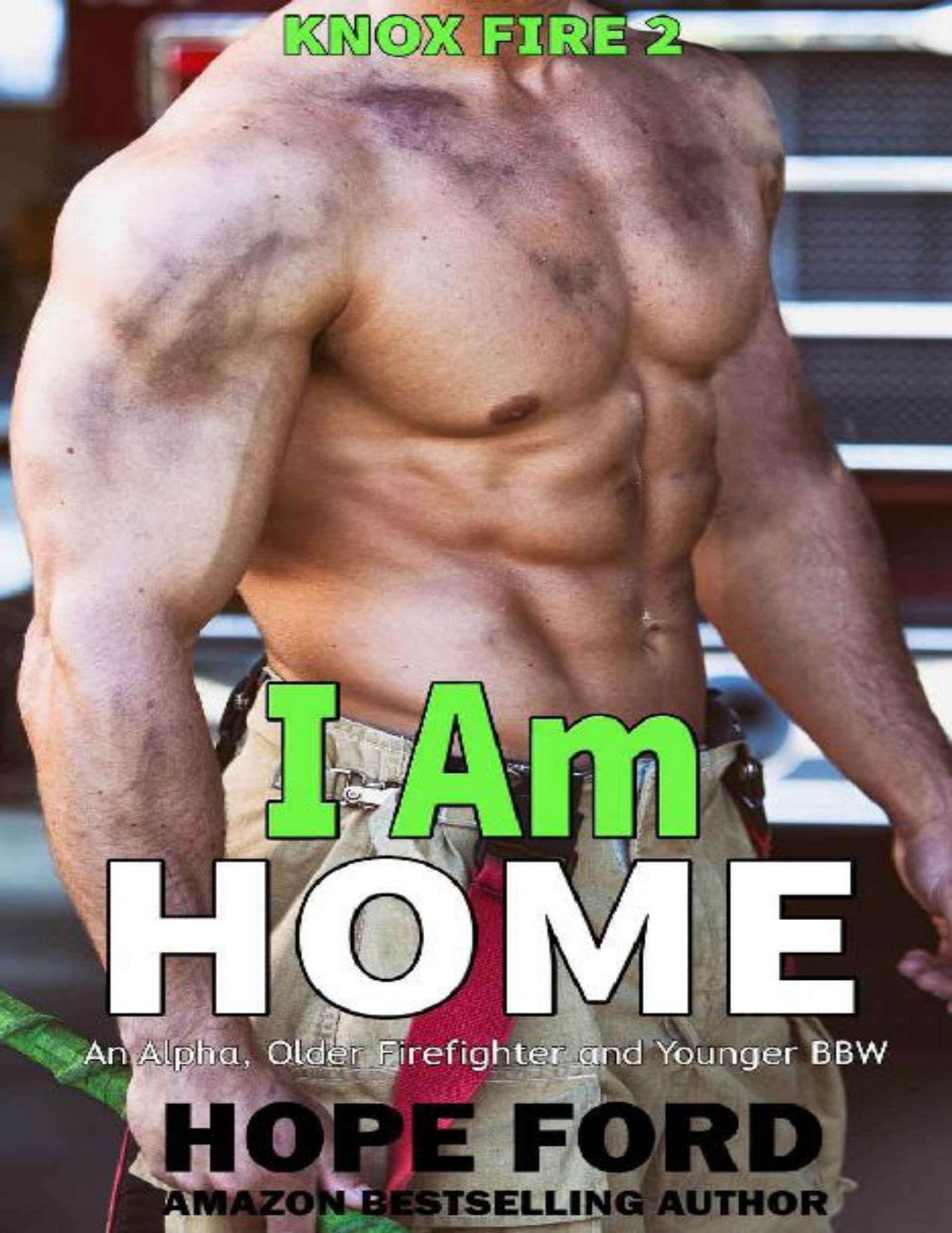 I Am Home: An Alpha Older Firefighter and Younger BBW (Knox Fire Book 2)