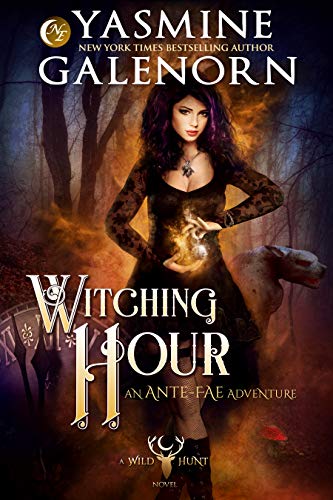 Witching Hour: An Ante-Fae Adventure (The Wild Hunt Book 7)