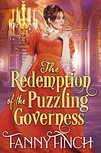 The Redemption of the Puzzling Governess: A Clean &amp; Sweet Regency Historical Romance (The Merchant's Daughters Book 2)