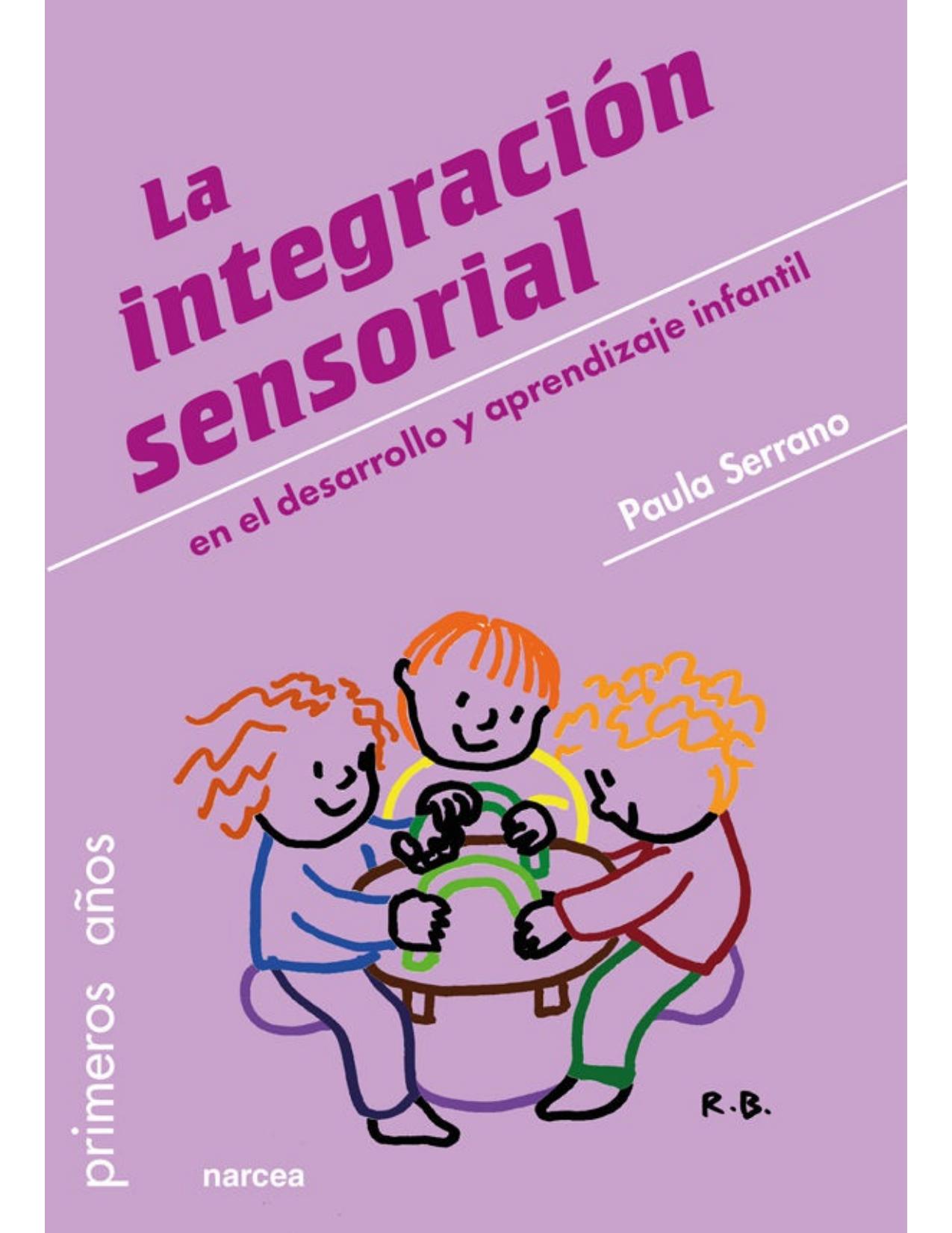 La integración sensorial: en el desarrollo y aprendizaje infantil (Primeros años nº 85) (Spanish Edition)