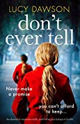 Don't Ever Tell: An absolutely unputdownable, nail-biting psychological thriller