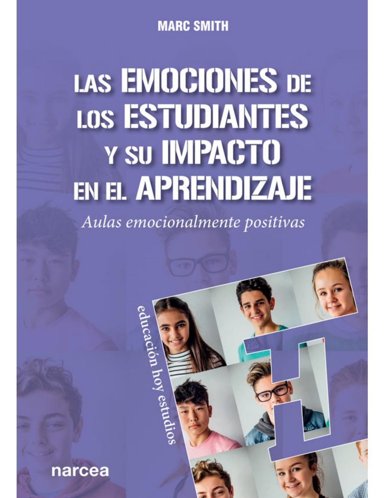 Las emociones de los estudiantes y su impacto en el aprendizaje: Aulas emocionalmente positivas (Educación Hoy Estudios nº 157) (Spanish Edition)