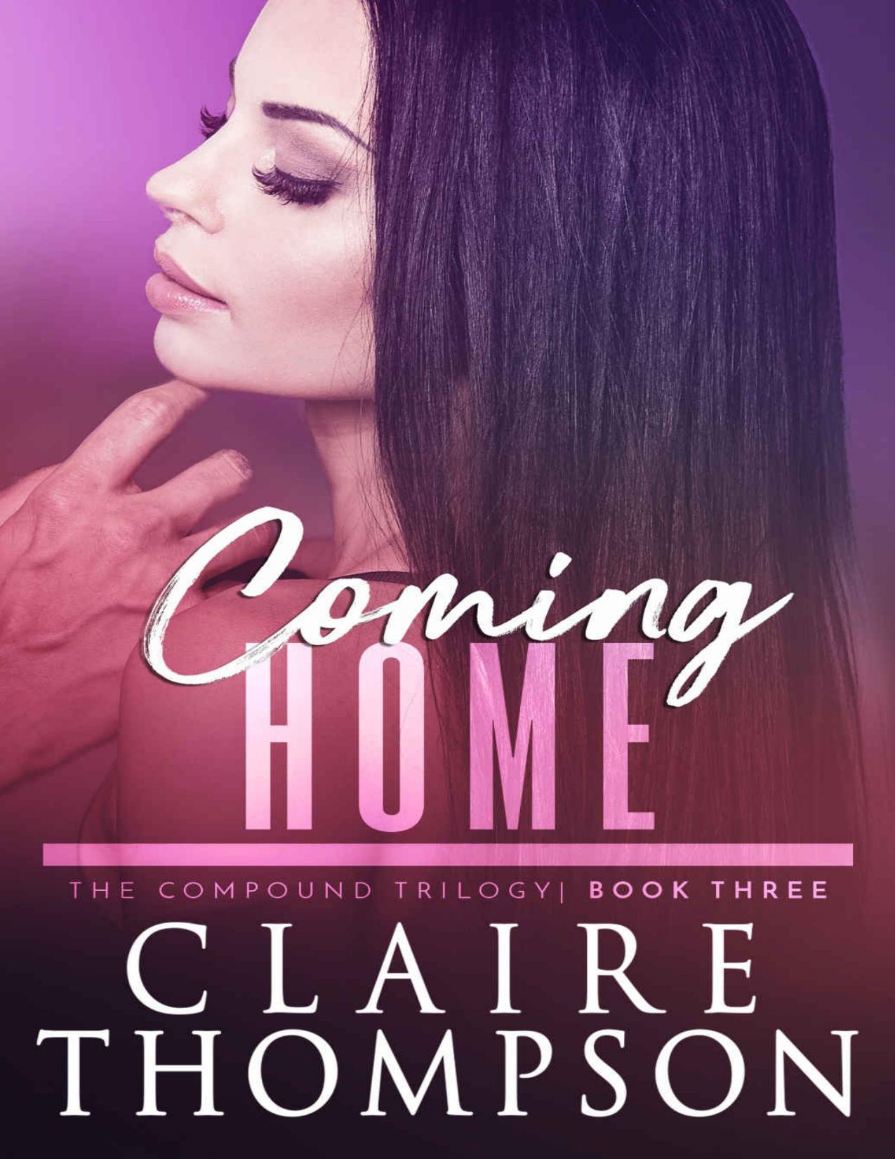 Coming Home: The Compound Trilogy - Book 3