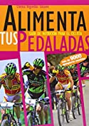 Alimenta Tus Pedaladas (Spanish Edition)