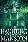 The Haunting of Bechdel Mansion (A Riveting Haunted House Mystery Series Book 1)