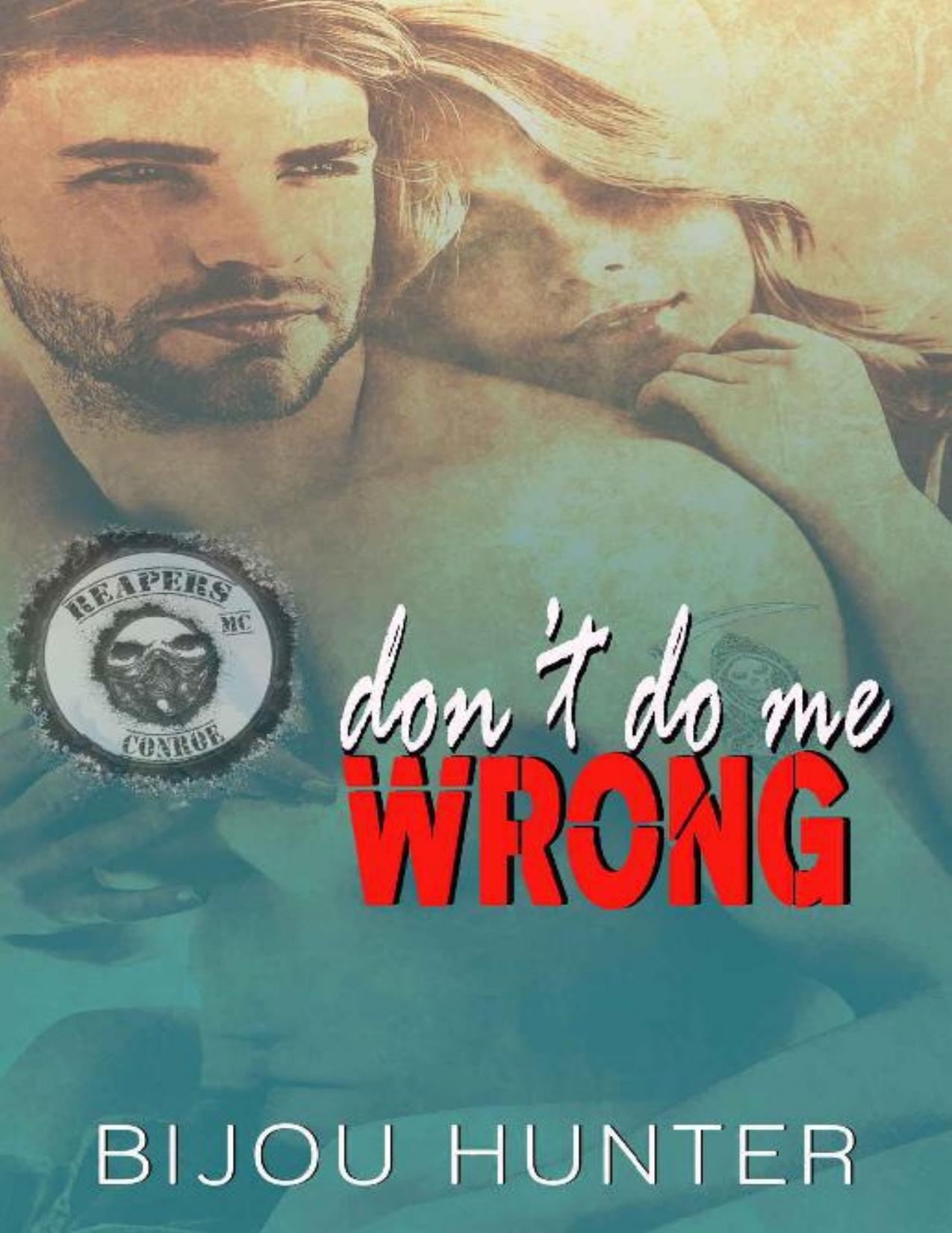 Don't Do Me Wrong (Reapers MC: Conroe Chapter Book 1)