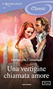 Una vertigine chiamata amore (I Romanzi Classic) (Italian Edition)