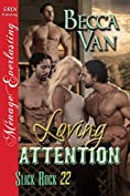 Loving Attention [Slick Rock 22] (Siren Publishing Menage Everlasting)