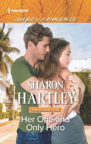 Her One and Only Hero (The Rookie Files Book 4)