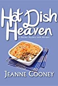 Hot Dish Heaven: A Murder Mystery With Recipes (Hot Dish Heaven Mysteries Book 1)