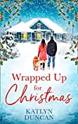 Wrapped Up for Christmas: A heartwarming, feel good romance to escape with this Christmas!