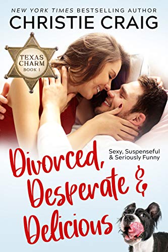 Divorced, Desperate and Delicious (Texas Charm Book 1)