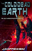 The Cold Dead Earth (The Jolo Vargas Space Opera Series Book 3)