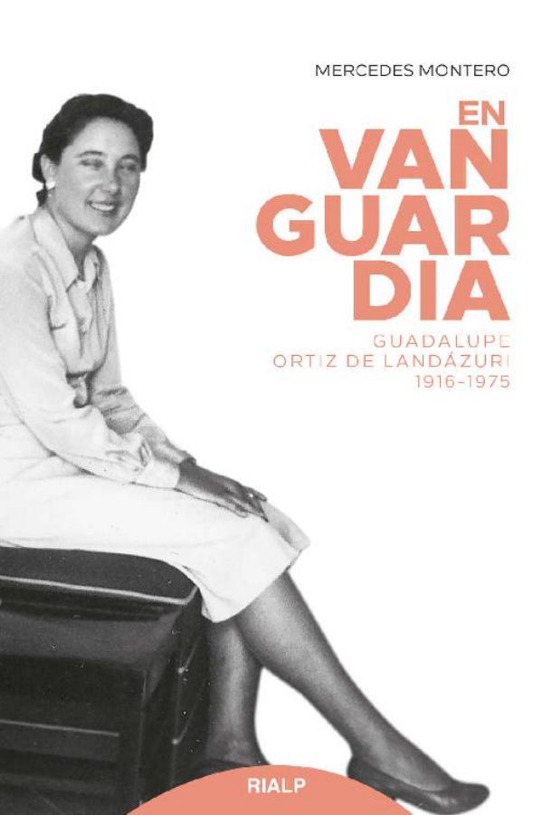 En vanguardia: Guadalupe Ortiz de Landázuri 1916-1975 (Libros sobre el Opus Dei) (Spanish Edition)