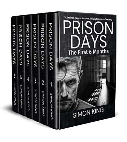 Prison Days (The First 6 Months): A True Crime Prison Biography (Prison Days: Six Months Book 1)