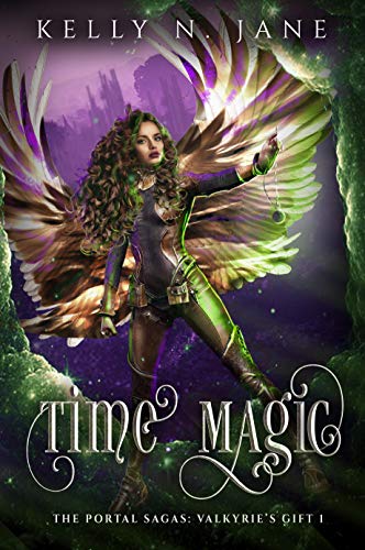 Time Magic (The Portal Sagas: Valkyrie's Gift Book 1)