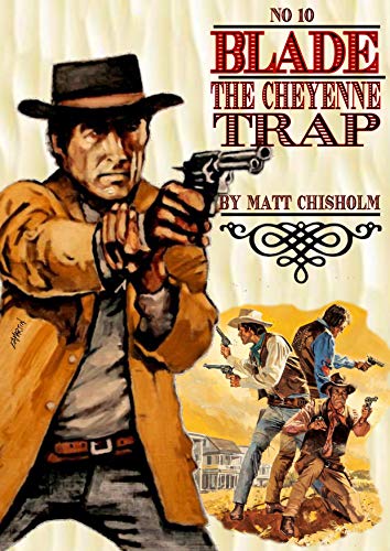 Blade 10: The Cheyenne Trap (A Joe Blade Western)