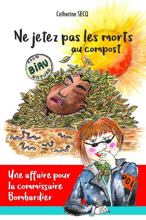 Ne jetez pas les morts au compost (French Edition)