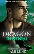 Dragon in Denial (Taming the Dragon Book 3)